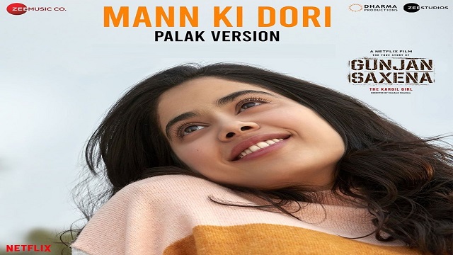 Mann Ki Dori Lyrics - Palak Muchhal | Gunjan Saxena