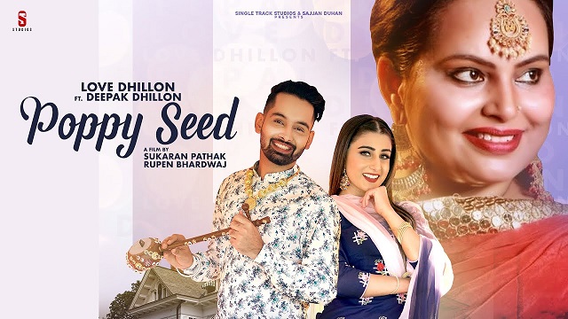 PoppySeed Lyrics - Love Dhillon | Deepak Dhillon