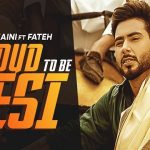 Proud To Be Desi Lyrics - Khan Bhaini | Fateh