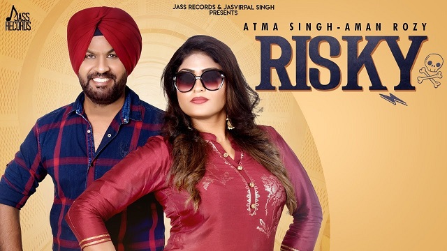 Risky Lyrics - Atma Singh | Aman Rozy