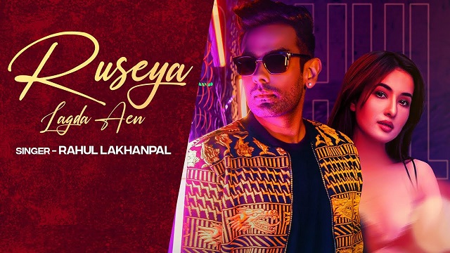 Ruseya Lagda Aen Lyrics - Rahul Lakhanpal