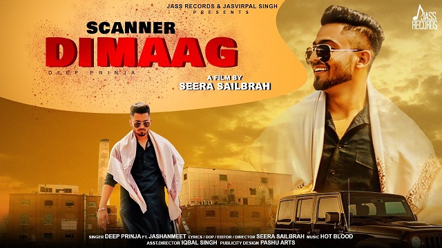 Scanner Dimaag Lyrics - Deep Prinja | Jashanmeet