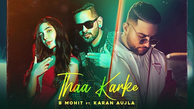 Thaa Karke Lyrics - Karan Aujla | B Mohit
