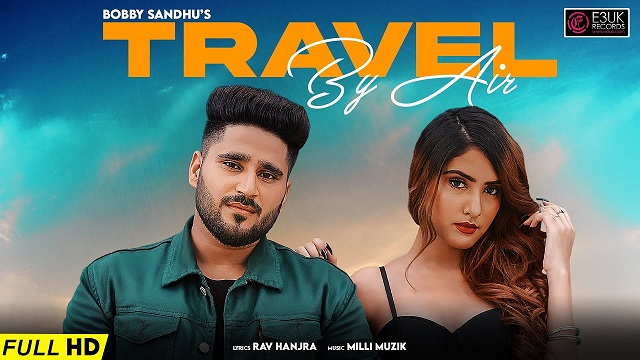 Travel By Air Lyrics - Bobby Sandhu