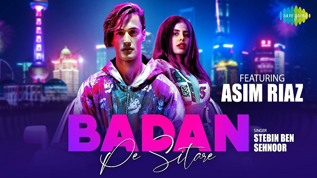 Badan Pe Sitare Lyrics - Stebin Ben | Asim Riaz x Sehnoor