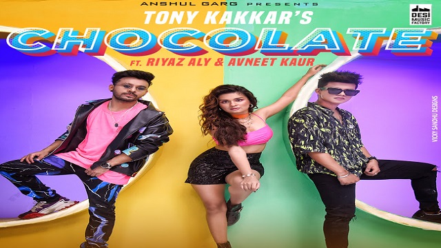 Chocolate Lyrics - Tony Kakkar | Riyaz Aly