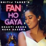 Fan Ho Gaya Lyrics Kshitij Tarey
