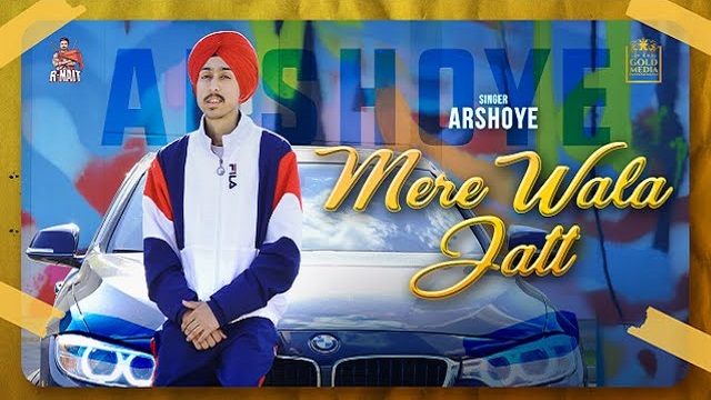 Mere Wala Jatt Lyrics - ArshOye