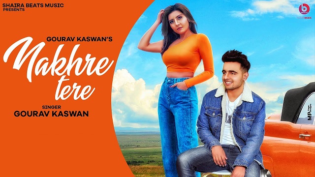 Nakhre Tere Lyrics - Gourav Kaswan