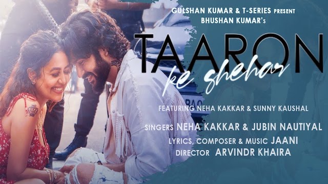 Taaron Ke Shehar Lyrics Jubin Nautiyal x Neha Kakkar