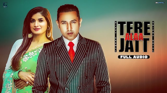 Tere Ala Jatt Lyrics Gippy Grewal | Shipra Goyal