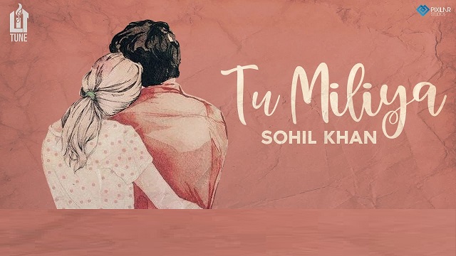 Tu Mileya Lyrics - Sohil Khan