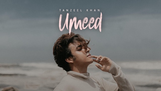 Umeed Lyrics - Tanzeel Khan