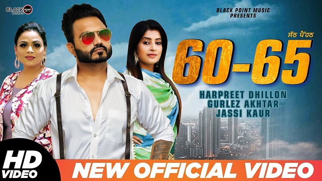 60-65 Lyrics Harpreet Dhillon | Gurlej Akhtar