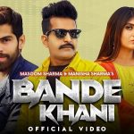Bande Khani Lyrics Masoom Sharma | Manisha Sharma