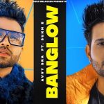 Banglow Lyrics - Avvy Sra | Afsana Khan