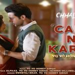 Care Ni Karda Lyrics - Chhalaang | Honey Singh