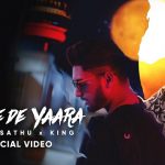 Jaane De Yaara Lyrics Rahul Sathu | King