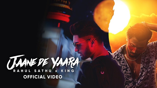 Jaane De Yaara Lyrics Rahul Sathu | King