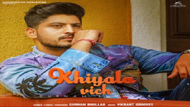 Khiyala Vich Lyrics - Gurnam Bhullar