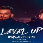 Level Up Lyrics - Ikka | Divine
