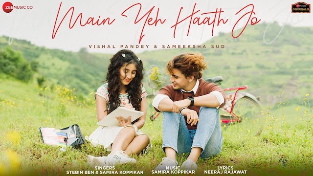 Main Yeh Haath Jo Lyrics Samira Koppikar x Stebin Ben