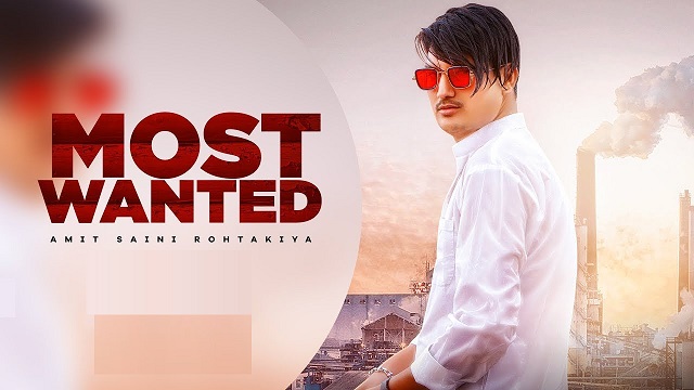 Most Wanted Lyrics Amit Saini Rohtakiya