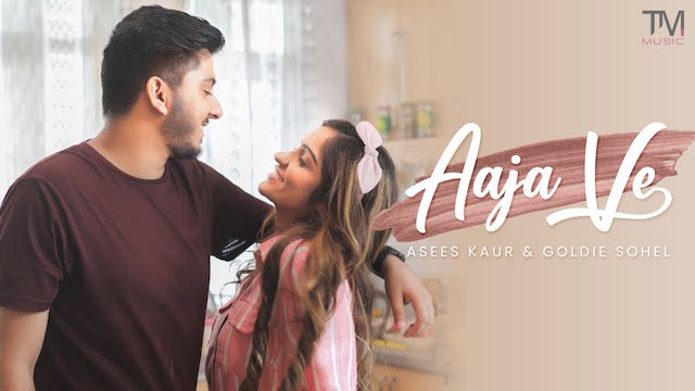 Aaja Ve Lyrics Asees Kaur | Goldie Sohel