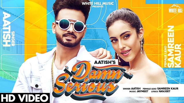 Damn Serious Lyrics Aatish | Samreen Kaur