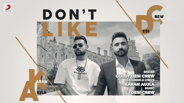 Don't Like Lyrics - Goldy Desi Crew | Karan Aujla
