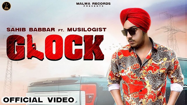 Glock Lyrics Sahib Babbar