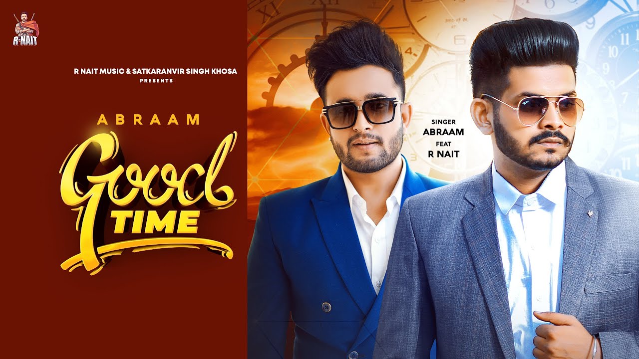 Good Time Lyrics - Abraam | R Nait