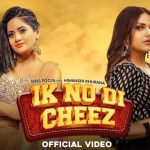 Ik No Di Cheez Lyrics Miss Pooja | Himanshi Khurana