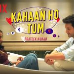 Kahan Ho Tum Lyrics - Prateek Kuhad | Mismatched