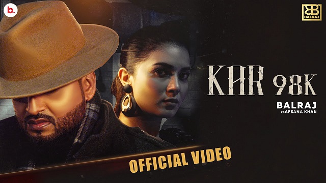 Kar 98k Lyrics Balraj | Afsana Khan