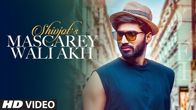 Mascarey Wali Akh Lyrics - Shivjot