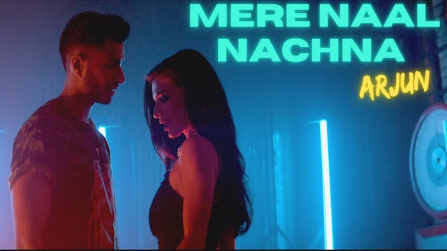 Mere Naal Nachna Lyrics Arjun