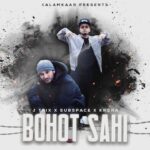 Bohot Sahi Lyrics by J Trix x Kr$Na x SubSpace