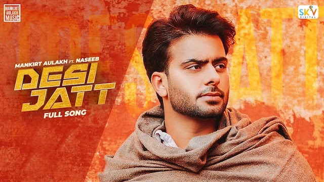 Desi Jatt Lyrics Mankirt Aulakh | Naseeb