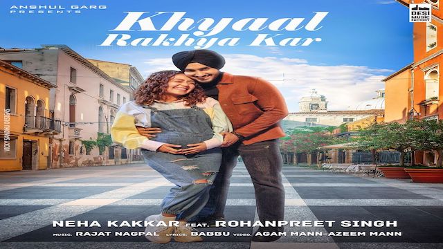 Khayal Rakhya Kar Lyrics Neha Kakkar