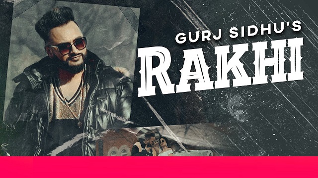 Rakhi Lyrics Gurj Sidhu