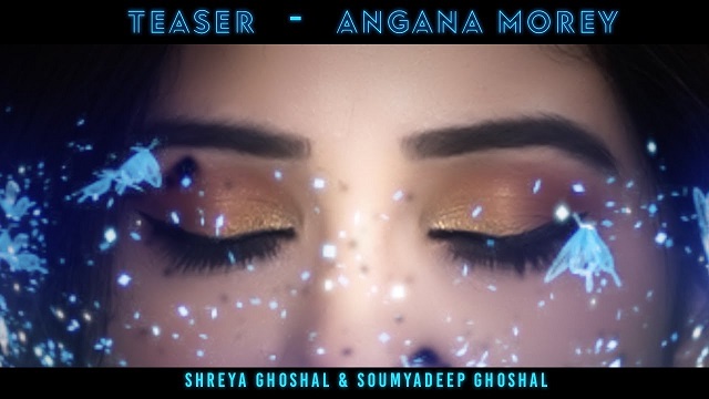 Angana Morey Lyrics Shreya Ghoshal