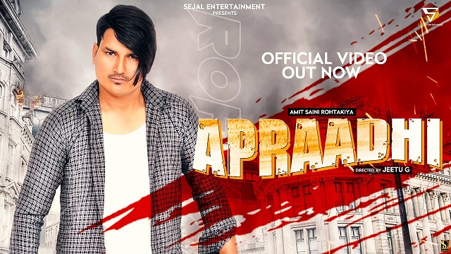 Apraadhi Lyrics Amit Saini Rohtakiya