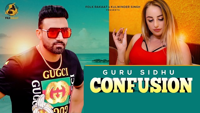 Confusion Lyrics Guru Sidhu