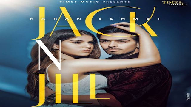 Jack N Jill Lyrics Karan Sehmbi