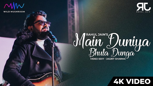 Main Duniya Bhula Dunga Lyrics Rahul Jain