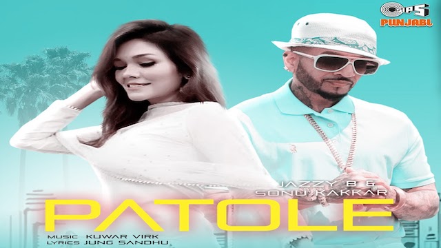 Patole Lyrics Jazzy B | Sonu Kakkar