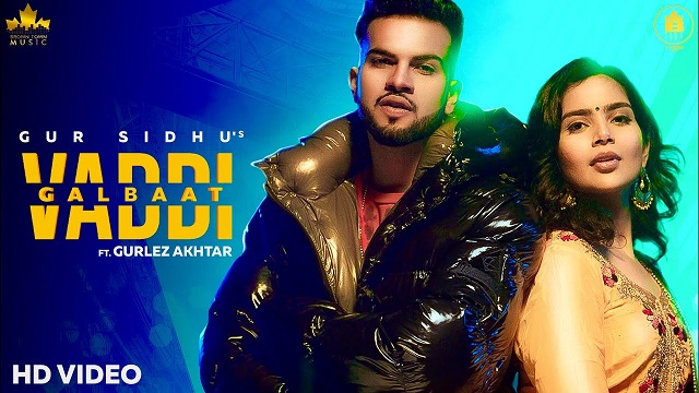 Vaddi Galbaat Lyrics Gur Sidhu | Gurlej Akhtar