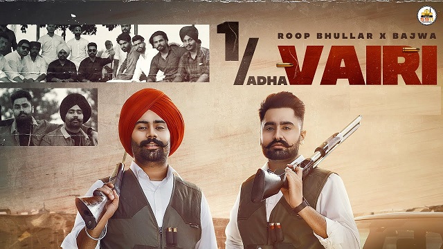 1 Adha Vairi Lyrics Roop Bhullar | Bajwa