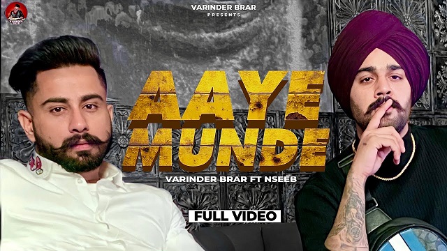Aaye Munde Lyrics Varinder Brar | Nseeb